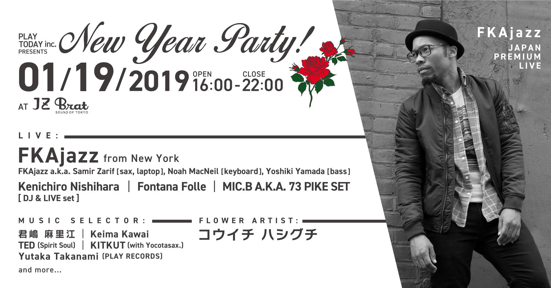 2019/1/19(sat) PLAY TODAY presents New Year party! “FKAjazz” Japan Premium Live