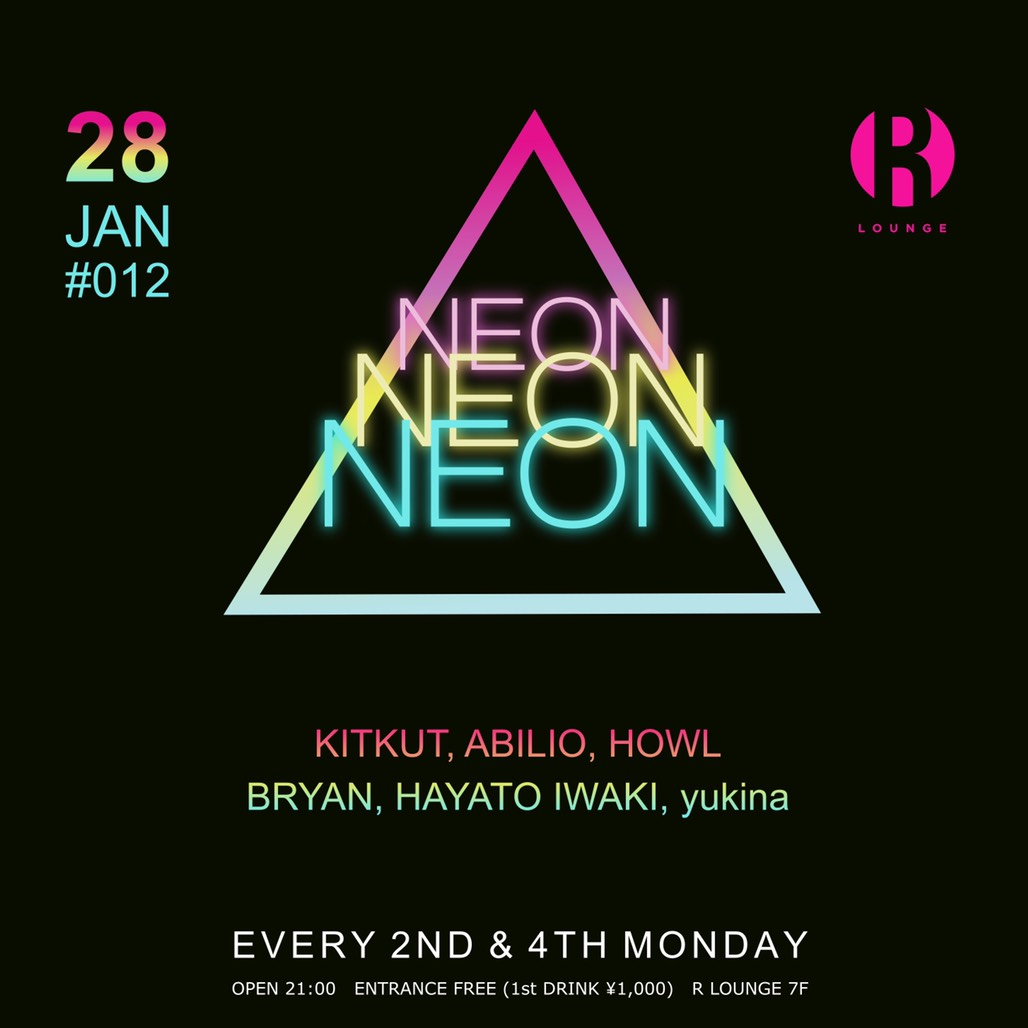 2018/1/28(mon) NEON #012 ＠ R Lounge