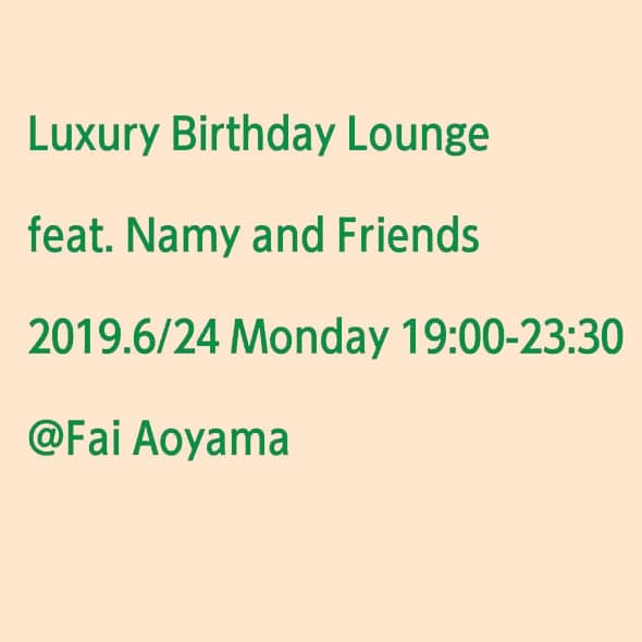 2019/6/24(mon) Luxury Birthday Lounge