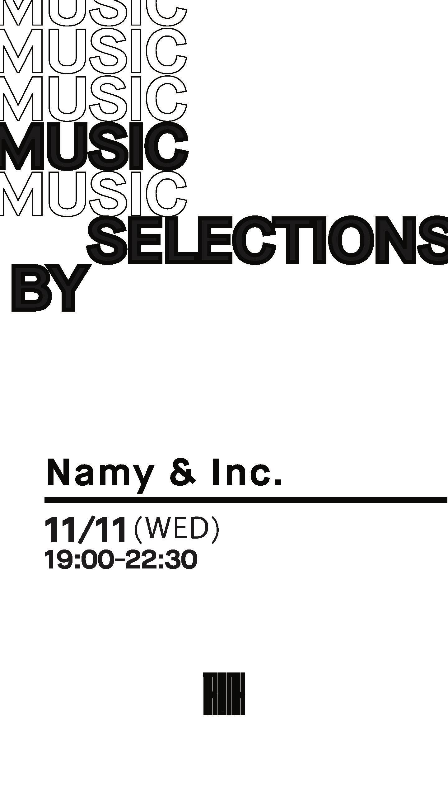 2020/11/11 (wed)MUSIC SELECTIONS BY Namy & Inc. @  TRUNK