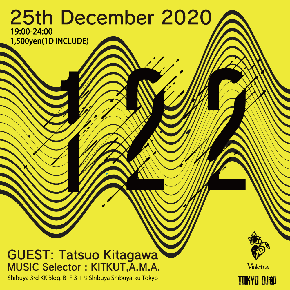 2020/12/25(sat) 122 – TOKYO DJ CLUB LOUNGE – GUEST: Tatsuo Kitagawa