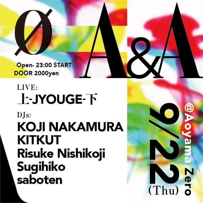 2022/9/22(THU) A&A @ Aoyama Zero