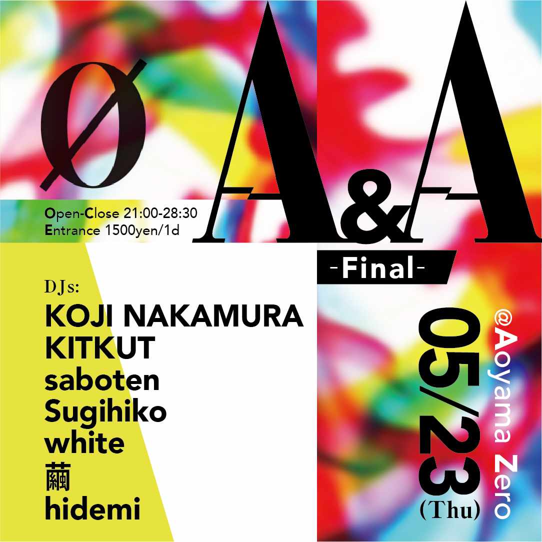2024/5/23(thu) A&A -Final- @ Aoyama Zero